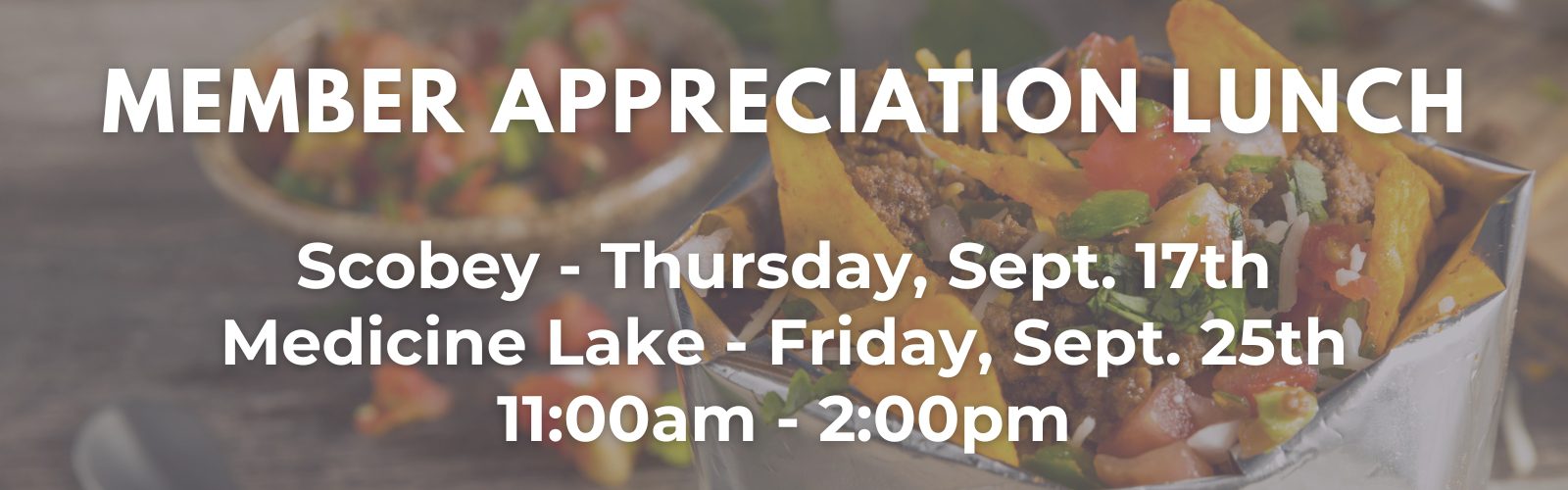 Member appreciation lunch at the Scobey branch on Thursday, September 25th, 11am - 2pm