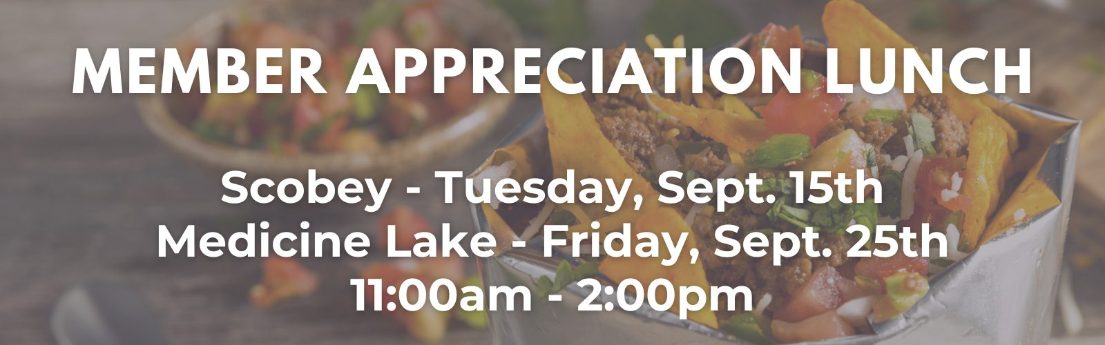 Member appreciation lunch at the Scobey branch on Thursday, September 25th, 11am - 2pm